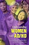 Understanding Women with AD/HD Understanding Women with AD/HD