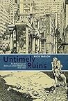 Untimely Ruins: A...