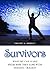 Survivors: What We Can Learn from How They Cope with Horrific Tragedy