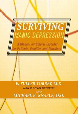 Surviving Manic Depression: A Manual on Bipolar Disorder for Patients, Families, and Providers (Paperback)