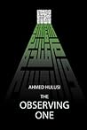 The Observing One by Ahmed Hulusi