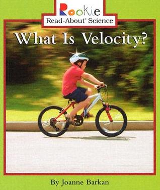 What Is Velocity? (Rookie Read-About Science: Physical Science: Previous Editions)