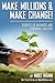 Make Millions and Make Change! by Mike Mann