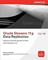 Oracle Streams 11g Data Replication (Oracle Press)
