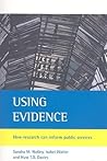 Using Evidence: How research can inform public services Using Evidence: How research can inform public services