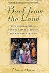 Back from the Land: How Young Americans Went to Nature in the 1970s, and Why They Came Back