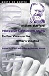 Crossing Unmarked Snow: Further Views on the Writer's Vocation (Poets On Poetry)