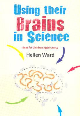 Using their Brains in Science: Ideas for Children Aged 5 to 14 (Paperback)