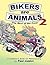 Bikers are Animals 2: The R...