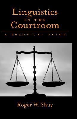 Linguistics in the Courtroom: A Practical Guide