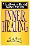 Inner Healing: A Handbook for Helping Yourself and Others