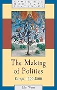 The Making of Polities: Europe, 1300 – 1500