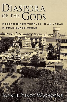 Diaspora of the Gods: Modern Hindu Temples in an Urban Middle-Class World (Paperback)