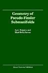 Geometry of Pseudo-Finsler Submanifolds (Mathematics and its Applications Volume 527)