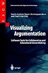Visualizing Argumentation: Software Tools for Collaborative and Educational Sense-Making (Computer Supported Cooperative Work)