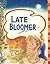 Late Bloomer by Carol Tyler