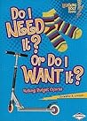 Do I Need It? or Do I Want It?: Making Budget Choices