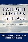 Twilight of Press Freedom (Routledge Communication Series) Twilight of Press Freedom (Routledge Communication Series)