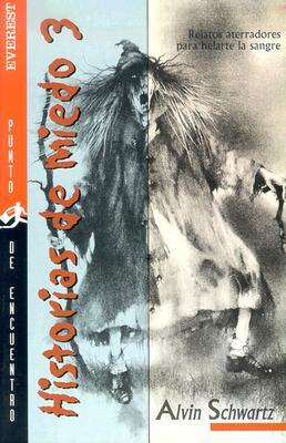 Portada de Historias de Miedo: Relatos Aterradores Para Helarte la Sangre, de Alvin Schwartz