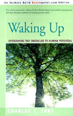 Waking Up: Overcoming the Obstacles to Human Potential (Paperback)
