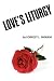 Love's Liturgy by Forrest L. Ingram