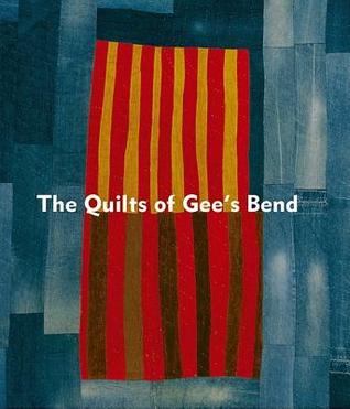 The Quilts of Gee's Bend: Masterpieces from a Lost Place (Hardcover)