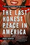 The Last Honest Place in America: Paradise and Perdition in the New Las Vegas