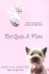 Not Quite A Mom by Kirsten Sawyer