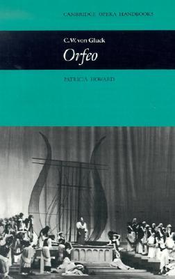 C. W. von Gluck: Orfeo (Cambridge Opera Handbooks)