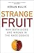 Strange Fruit: Why Both Sides are Wrong in the Race Debate