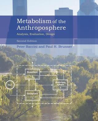 Metabolism of the Anthroposphere, second edition: Analysis, Evaluation, Design (Hardcover)