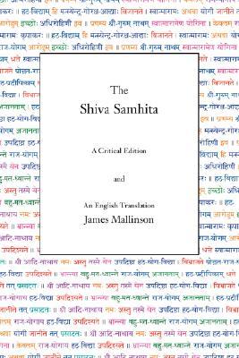 The Shiva Samhita: A Critical Edition and An English Translation (English and Sanskrit Edition)