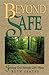 Beyond Safe Places and Easy...