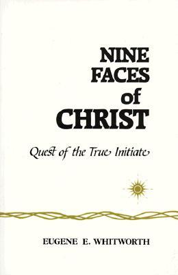 Nine Faces of Christ: Quest of the True Initiate (Paperback)
