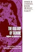 Advances in Experimental Medicine and Biology, Volume 217: The Biology of Taurine: Methods and Mechanisms