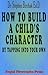 How to Build a Child's Char...