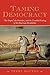 Taming Democracy: "The Peop...