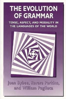 The Evolution of Grammar: Tense, Aspect, and Modality in the Languages of the World (Paperback)