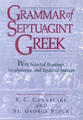 Grammar of Septuagint Greek: With Selected Readings, Vocabularies, and Updated Indexes (Paperback)