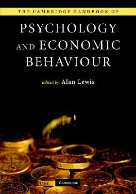 The Cambridge Handbook of Psychology and Economic Behaviour (Hardcover)