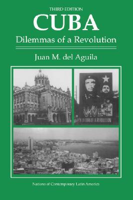 Cuba: Dilemmas of a Revolution (Paperback)