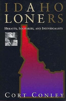 Idaho loners : hermits, solitaries, and individualists (Paperback)