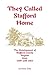 They Called Stafford Home: The Development of Stafford County, Virginia, from 1600 until 1865