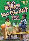 Who's Buying? Who's Selling?: Understanding Consumers and Producers (Lightning Bolt Books ® ― Exploring Economics) Who's Buying? Who's Selling?: Understanding Consumers and Producers (Lightning Bolt Books ® ― Exploring Economics)