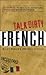 Talk Dirty French: Beyond M...
