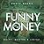 Funny Money