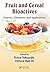 Fruit and Cereal Bioactives: Sources, Chemistry, and Applications