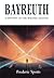 Bayreuth: A History of the ...