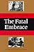 The Fatal Embrace: Jews and...