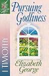 Pursuing Godliness by Elizabeth George